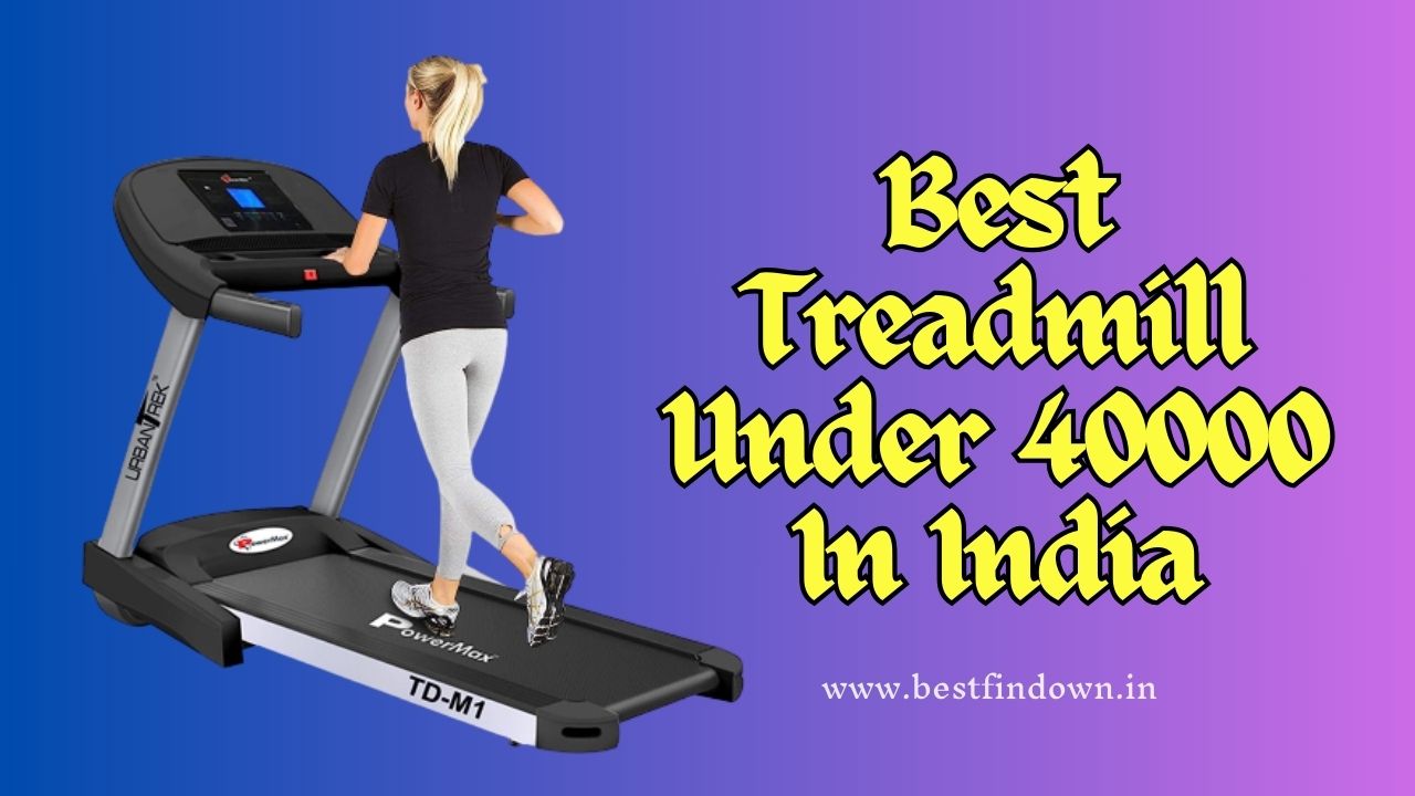 Best Treadmill Under 40000 In India
