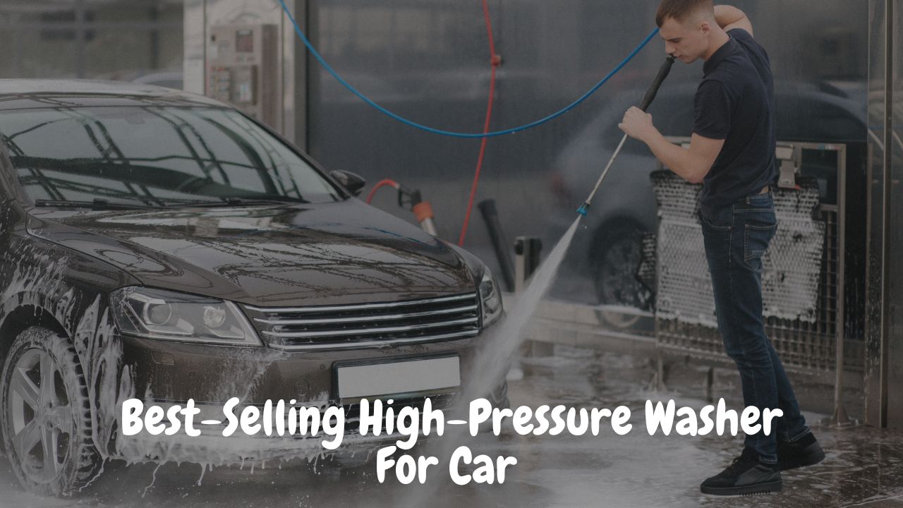 Best-Selling High-Pressure Washer For Car