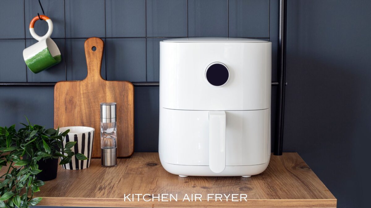 Why Kitchen Air Fryer You Need Start India 2024